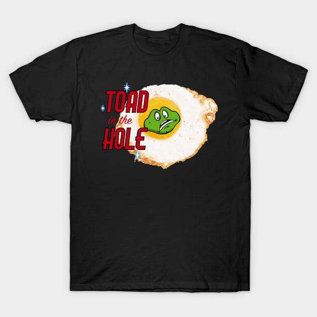 Toad In The Hole T-Shirt by King Stone Designs